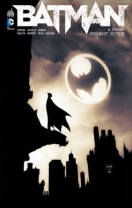 Batman - Tome 6 - Passé, Présent, Futur (cover)